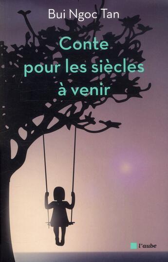 Couverture du livre « Un conte de l'an 2000 » de Ngoc Tan Bui aux éditions Editions De L'aube