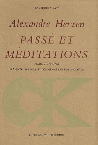 Couverture du livre « Passé et méditations t.1 » de Alexandre Herzen aux éditions L'age D'homme