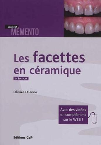 Couverture du livre « Les facettes en céramiques (2e édition) » de Olivier Etienne aux éditions Cahiers De Protheses