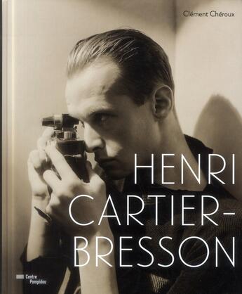 Couverture du livre « Henri Cartier-Bresson » de Clement Cheroux aux éditions Centre Pompidou