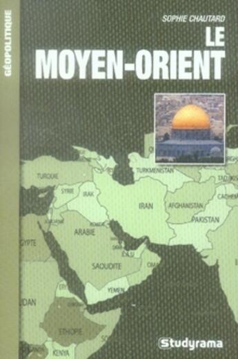 Couverture du livre « Le moyen-orient » de Sophie Chautard aux éditions Studyrama