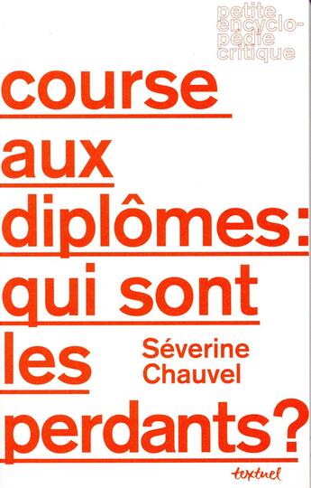 Couverture du livre « Course au diplôme : qui sont les perdants? » de Severine Chauvel aux éditions Textuel