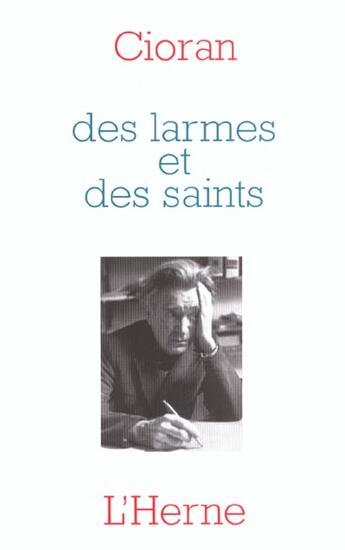 Couverture du livre « Des larmes et des saints » de Emil Cioran aux éditions L'herne