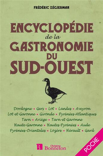 Couverture du livre « Encyclopédie de la gastronomie du sud-ouest » de Frederic Zegierman aux éditions Bonneton