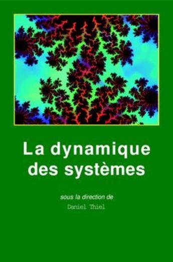 Couverture du livre « La dynamique des systemes » de Thiel Daniel aux éditions Hermes Science Publications