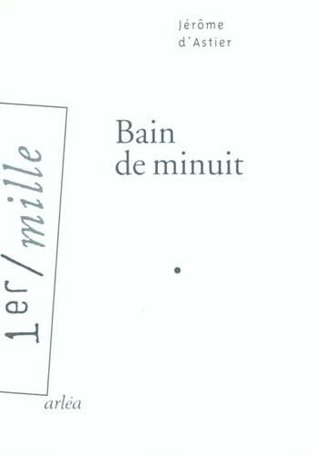 Couverture du livre « Bain de minuit » de Jerome D' Astier aux éditions Arlea