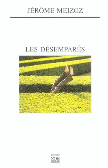 Couverture du livre « Les désemparés » de Jerome Meizoz aux éditions Zoe