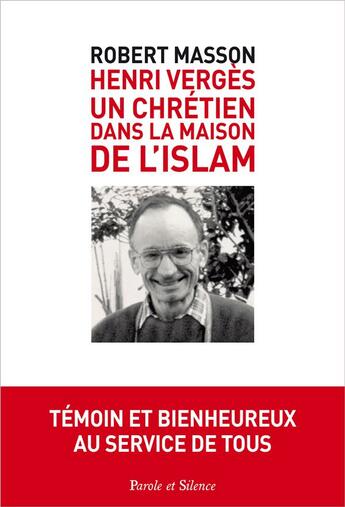 Couverture du livre « Henry Verges ; un chrétien dans la maison de l'Islam » de Robert Masson aux éditions Parole Et Silence