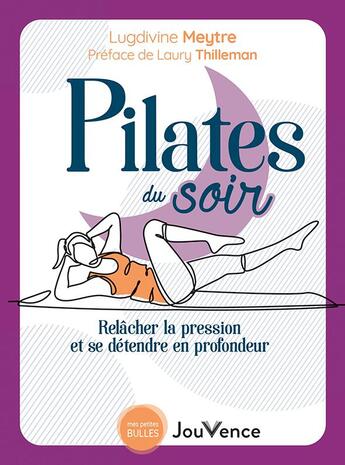 Couverture du livre « Pilates du soir : relacher la pression et se détendre en profondeur » de Lugdivine Meytre aux éditions Jouvence