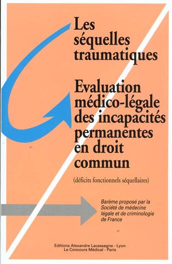 Couverture du livre « Les sequelles traumatiques, evaluation medico-legale des incapacites permanentes » de  aux éditions Eska