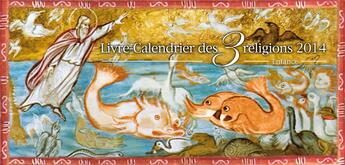 Couverture du livre « Livre calendrier des trois religions et sa petite encyclopédie 2014 » de Yves Ouahnon aux éditions Editions Ecrire