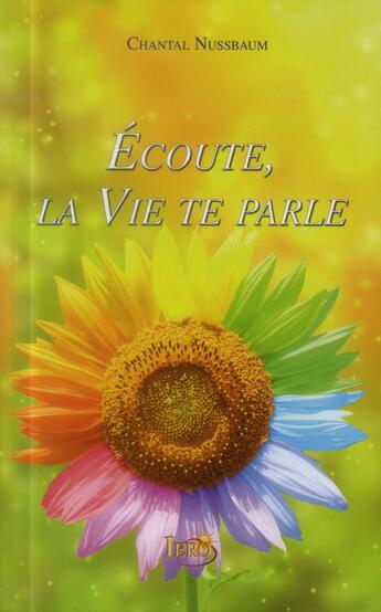 Couverture du livre « Écoute, la vie te parle » de Chantal Nussbaum aux éditions Iero-resolution