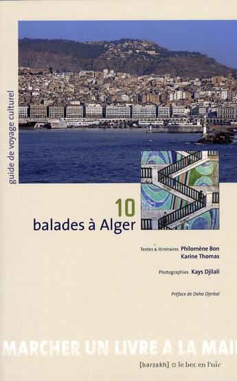 Couverture du livre « 10 balades à Alger » de Philomene Bon et Karine Thomas aux éditions Le Bec En L'air