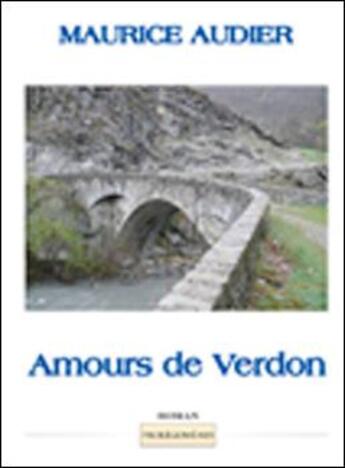 Couverture du livre « Amours de Verdon » de Maurice Audier aux éditions Prolegomenes