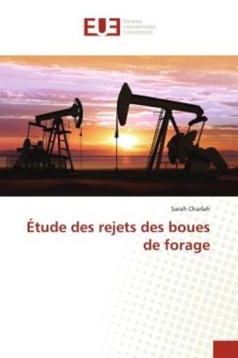 Couverture du livre « Etude des rejets des boues de forage » de Charlah Sarah aux éditions Editions Universitaires Europeennes