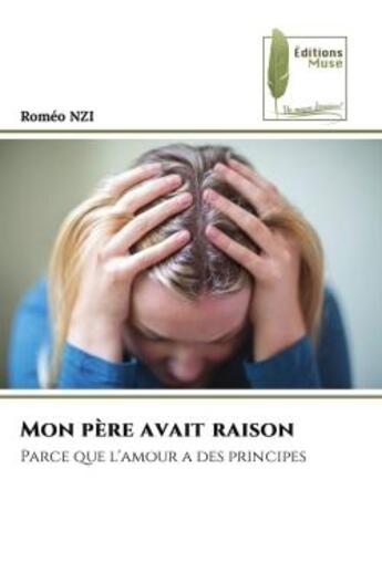 Couverture du livre « Mon père avait raison : Parce que l'amour a des principes » de Roméo Nzi aux éditions Muse