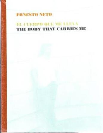 Couverture du livre « Ernesto neto the body that carries me » de Hehl Rainer/Joos Pet aux éditions Poligrafa