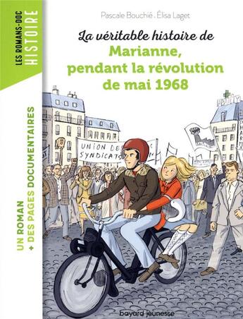 Couverture du livre « La véritable histoire de Marianne, pendant la révolution de mai 1968 » de Pascale Bouchie et Elisa Laget aux éditions Bayard Jeunesse