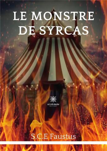 Couverture du livre « Le monstre de Syrcas » de S.C.E Faustus aux éditions Le Lys Bleu