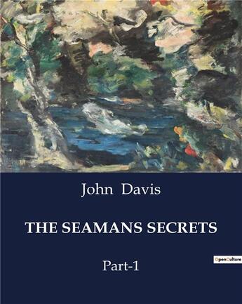 Couverture du livre « THE SEAMANS SECRETS : Part-1 » de John Davis aux éditions Culturea