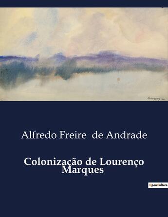 Couverture du livre « Colonização de Lourenço Marques » de Alfredo Freire De Andrade aux éditions Culturea