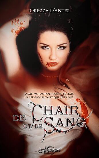 Couverture du livre « De chair et de sang » de Orezza D' Antes aux éditions Livresque