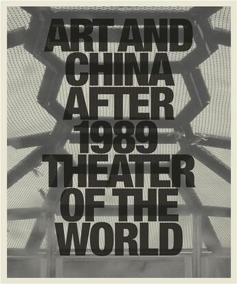 Couverture du livre « Art and china after 1989 theater of the world » de Munroe Alexandra aux éditions Mfa