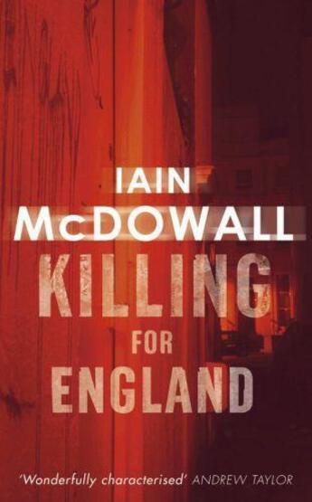 Couverture du livre « Killing For England » de Mcdowall Iain aux éditions Little Brown Book Group Digital