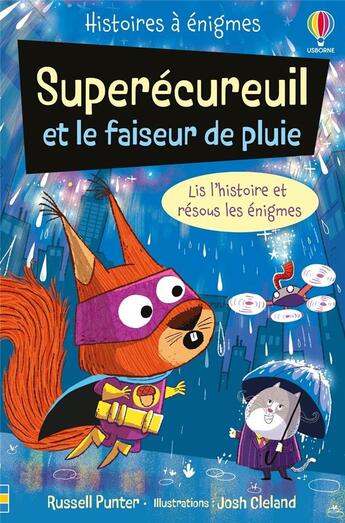 Couverture du livre « Histoires à énigmes : Superécureuil et le faiseur de pluie » de Russell Punter et Josh Cleland aux éditions Usborne