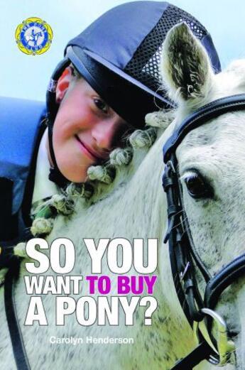 Couverture du livre « SO YOU WANT TO BUY A PONY » de Pony Club Marc aux éditions Quiller Books Digital