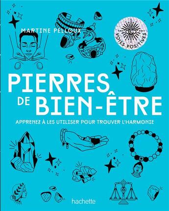 Couverture du livre « Pierres de bien-être ; apprenez à les utiliser pour trouver l'harmonie » de Martine Pelloux aux éditions Le Lotus Et L'elephant