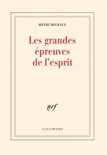 Couverture du livre « Les grandes épreuves de l'esprit » de Henri Michaux aux éditions Gallimard