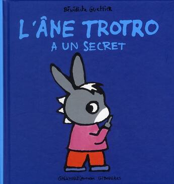 Couverture du livre « L'âne Trotro a un secret » de Benedicte Guettier aux éditions Gallimard Jeunesse Giboulees