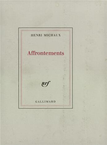 Couverture du livre « Affrontements » de Henri Michaux aux éditions Gallimard