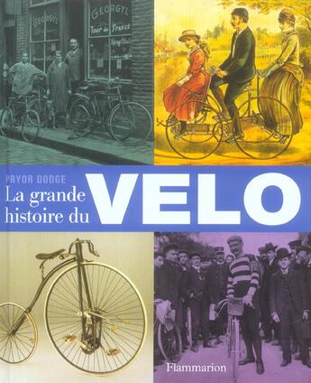 Couverture du livre « La grande histoire du velo » de Pryor Dodge aux éditions Flammarion