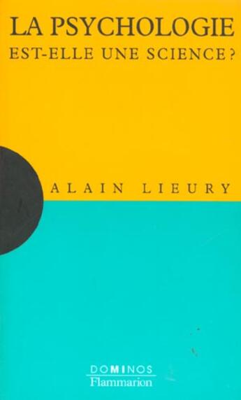 Couverture du livre « La Psychologie Est-Elle Une Science » de Alain Lieury aux éditions Flammarion