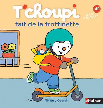 Couverture du livre « T'choupi fait de la trottinette » de Thierry Courtin aux éditions Nathan