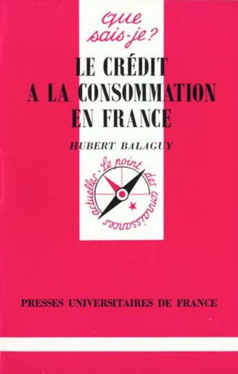 Couverture du livre « Credit a la consommation en france qsj 1516 » de Balaguy H. aux éditions Que Sais-je ?