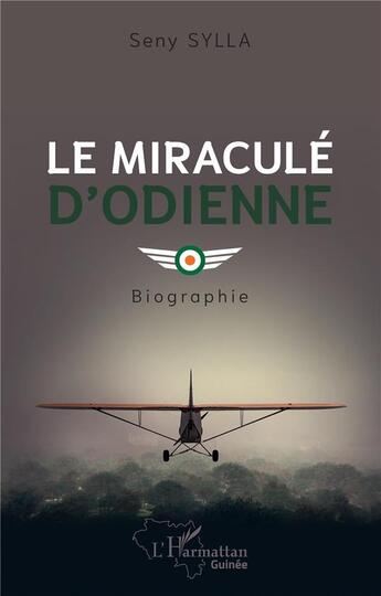 Couverture du livre « Le miraculé d'Odienné : Biographie » de Sény Sylla aux éditions L'harmattan