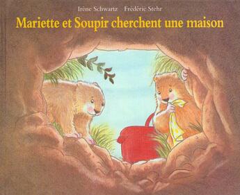 Couverture du livre « Mariette et soupir cherchent une maison » de Stehr Frederic / Sch aux éditions Ecole Des Loisirs