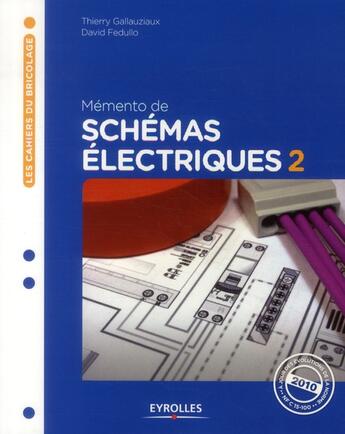 Couverture du livre « Mémento de schémas électriques Tome 2 » de Thierry Gallauziaux et David Fedullo aux éditions Eyrolles