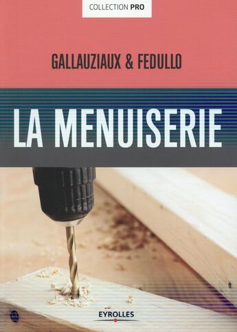 Couverture du livre « La menuiserie » de Thierry Gallauziaux et David Fedullo aux éditions Eyrolles