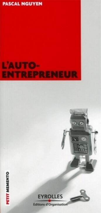 Couverture du livre « L'auto-entrepreneur » de Pascal Nguyen aux éditions Organisation