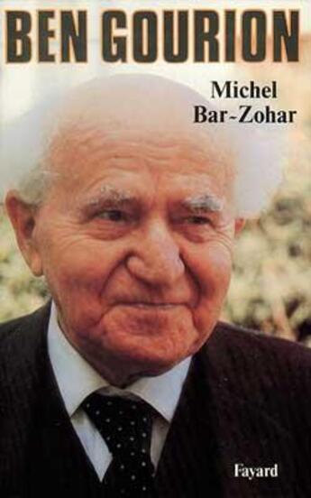 Couverture du livre « Ben Gourion » de Bar-Zohar Michel aux éditions Fayard