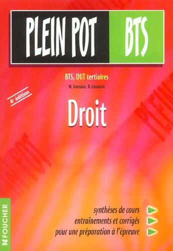 Couverture du livre « Plein Pot ; Droit ; Bts Dut Tertiares ; 4e Edition » de R Cavalerie et M Fontaine aux éditions Foucher