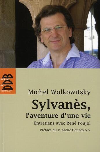 Couverture du livre « Sylvanès, l'aventure d'une vie ; entretiens avec René Poujol » de Michel Wolkowitsky aux éditions Desclee De Brouwer