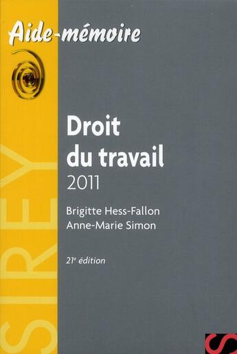 Couverture du livre « Droit du travail (édition 2011) » de Anne-Marie Simon et Helene Hess et Brigitte Hess-Fallon aux éditions Sirey