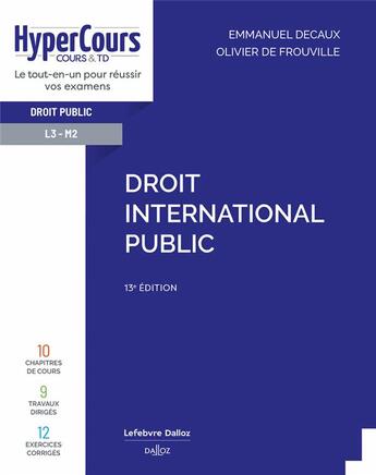 Couverture du livre « Droit international public (13e édition) » de Olivier De Frouville et Emmanuel Decaux aux éditions Dalloz