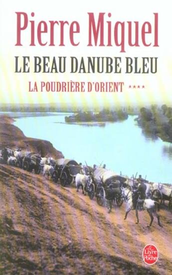 Couverture du livre « La poudriere d'orient tome 4 - le beau danube bleu » de Pierre Miquel aux éditions Le Livre De Poche