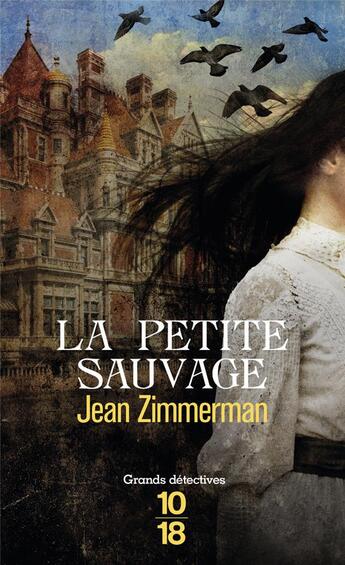 Couverture du livre « La petite sauvage » de Jean Zimmerman aux éditions 10/18